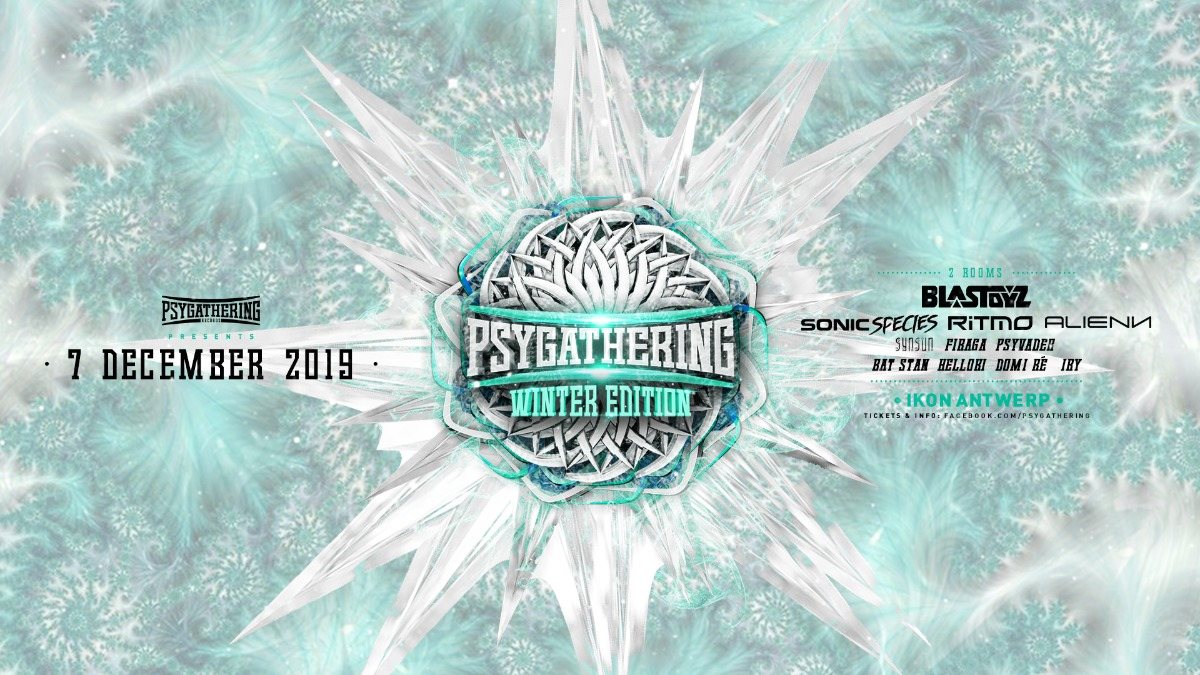 Psygathering winter:Blastoyz,Sonic species , Ritme, Alienn en more ! 7 Dec '19, 23:00