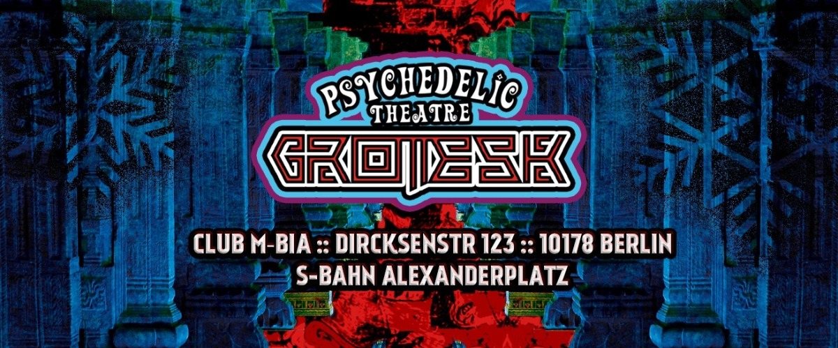 Grotesk ॐ by Psychedelic Theatre ॐ Christmas Edition 13 Dec '19, 23:00