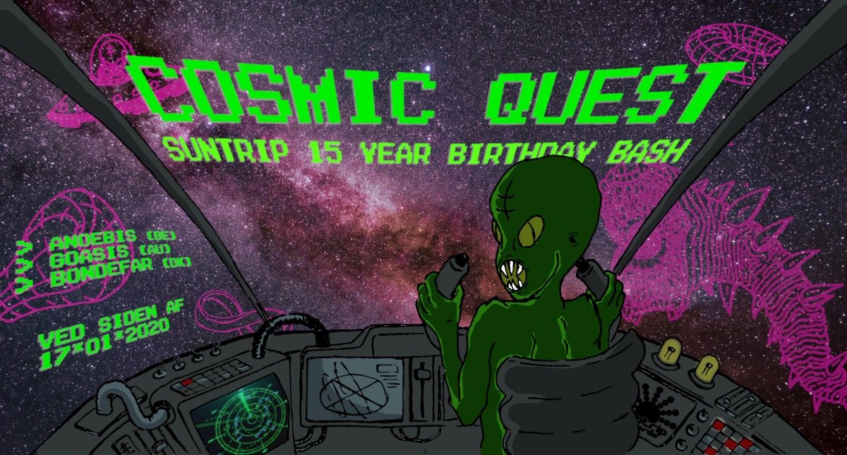 Cosmic Quest - Suntrip Records 15 year birthday bash 17 Jan '20, 23:00