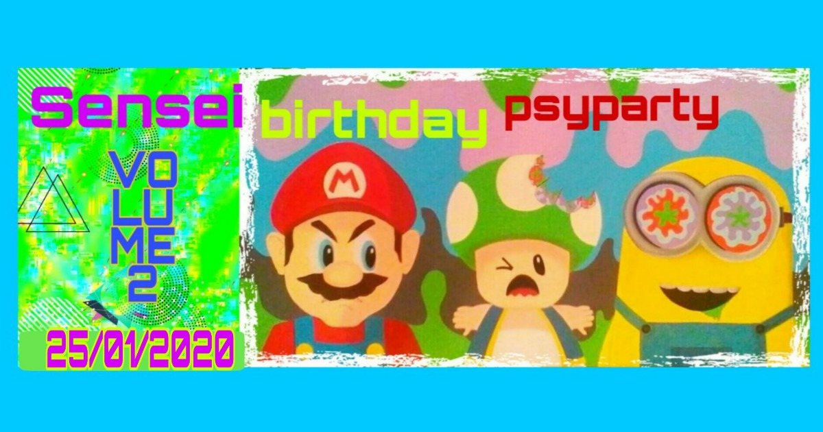 Sensei Birthday Psyparty 25 Jan '20, 22:00
