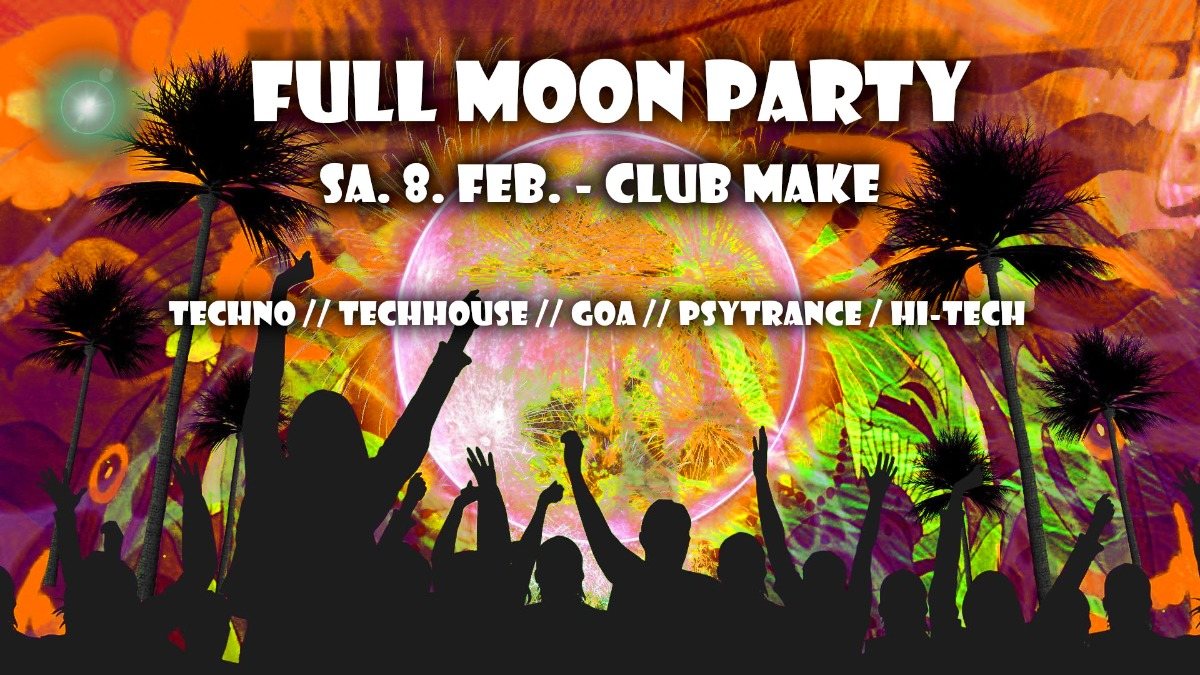 Fullmoon Party Feb. 8 Feb '20, 22:00