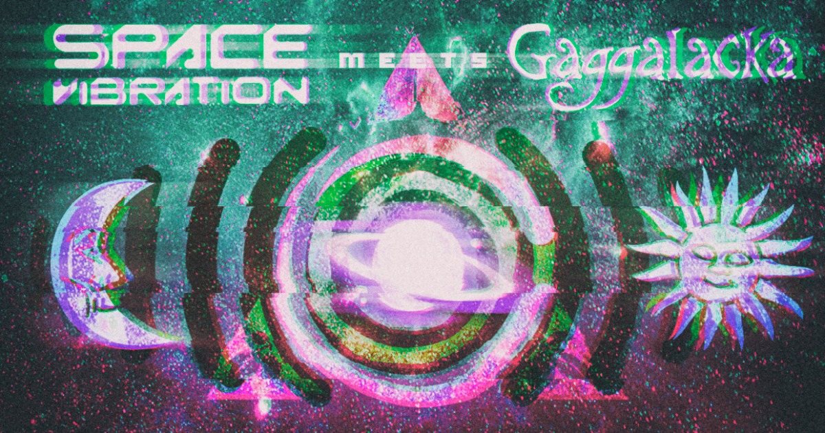 Space Vibration meets Gaggalacka 8 Feb '20, 23:30