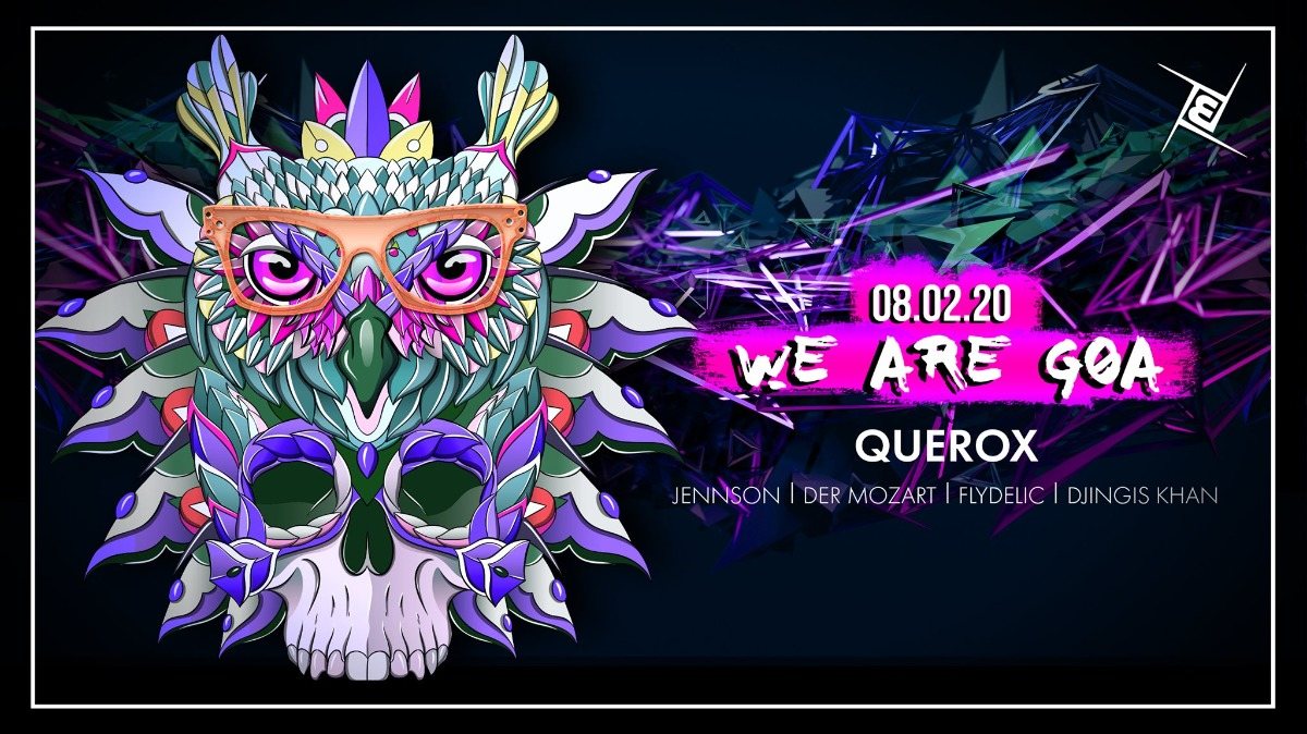 We are GOA w/ Querox 8 Feb '20, 23:00