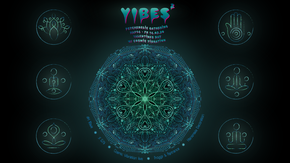 VIBES² - Psychedelic Gathering w/ Cosmic Vibration live 14 Feb '20, 21:00