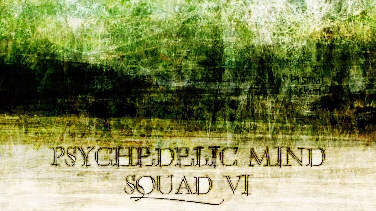 Psychedelic mind squad VI. 21 Feb '20, 23:00