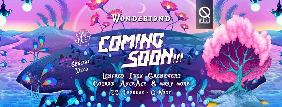Wonderland mit Coming Soon!!! 22 Feb '20, 22:00