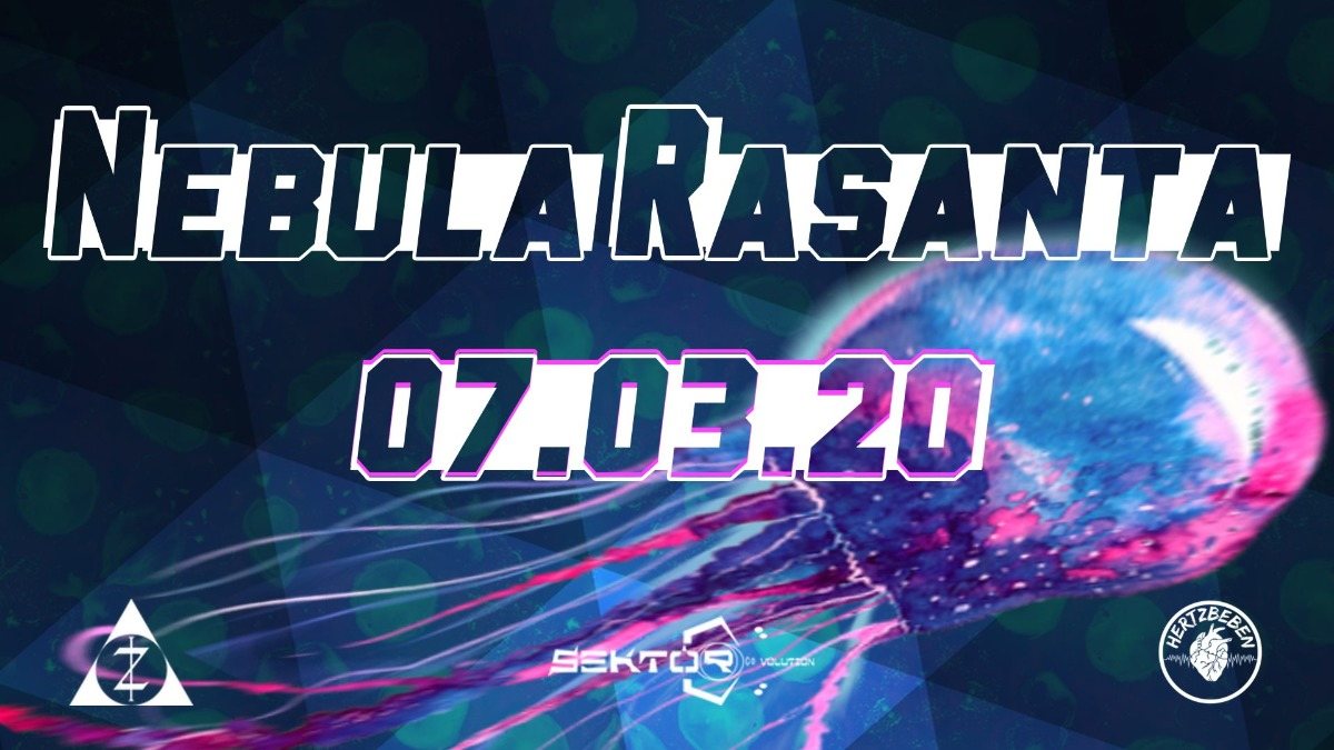 Nebula Rasanta 7 Mar '20, 23:00