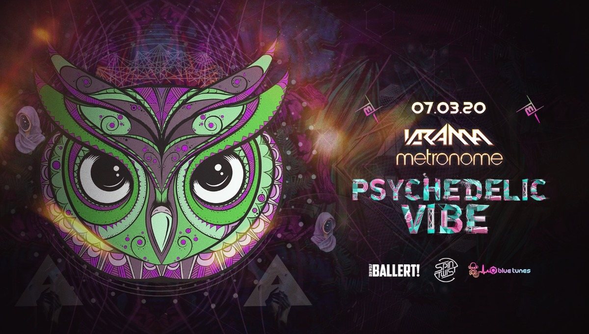 Psychedelic VIBE w/ Metronome & Krama 7 Mar '20, 23:00