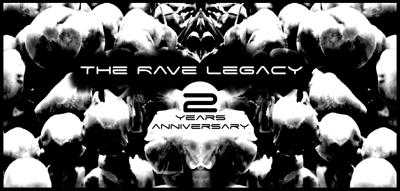 The Rave Legacy 2 Years Anniversary 3 Apr '20, 23:00