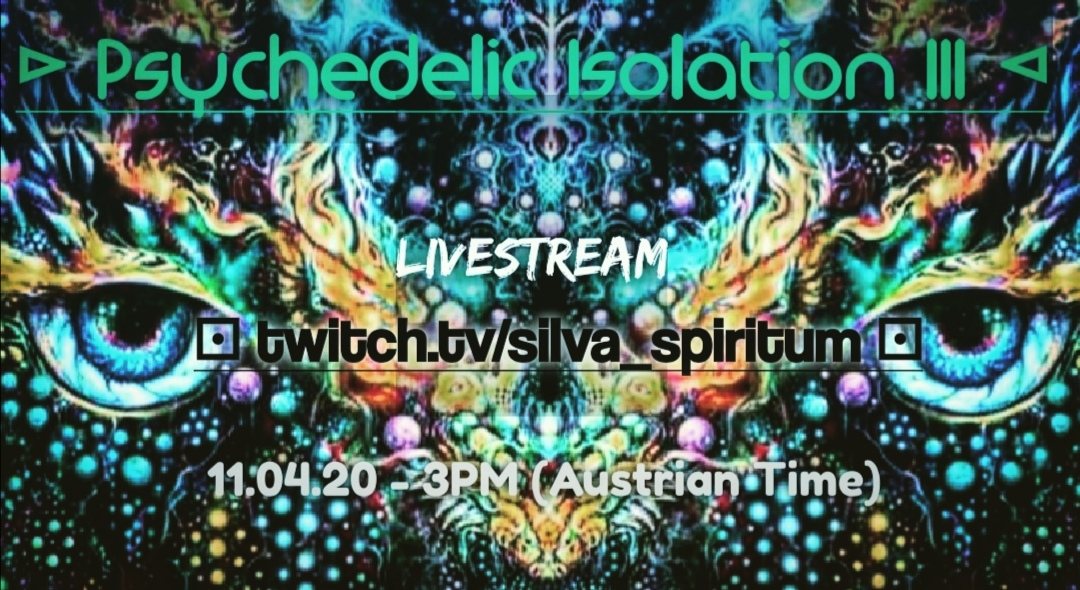 Psychedelic Isolation III 11 Apr '20, 15:00