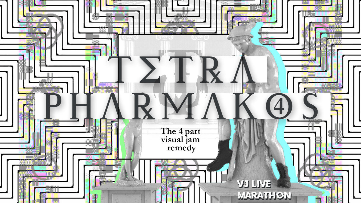 Tetrapharmakos Part 4 - Live VJing 9 May '20, 21:30